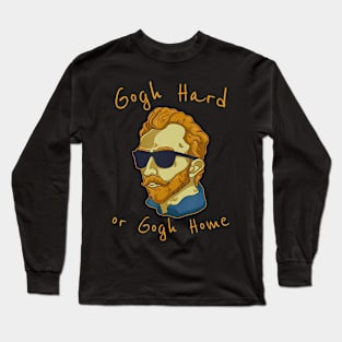 Vincent Van Gogh Hard Or Go Home Artist Humor Pun Long Sleeve T-Shirt